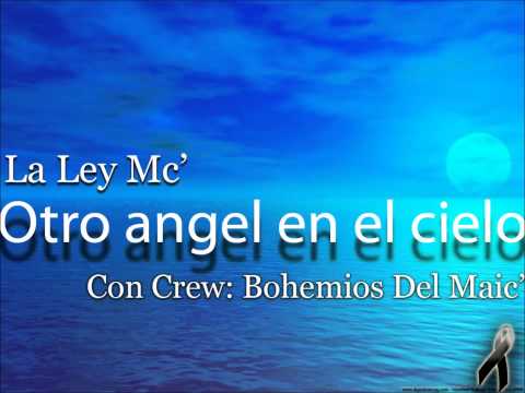 Otro angel en el cielo - La Ley Mc Ft  Crew Bohemios Del Maic