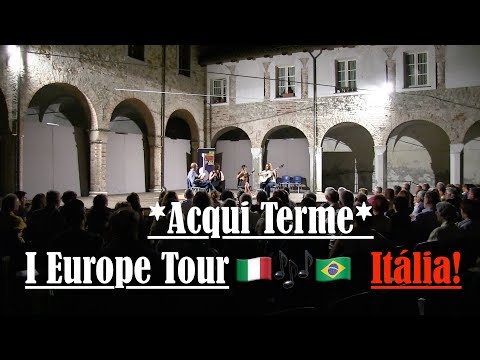 Choro das 3 - I Europe Tour - Concerto Itália - Acqui Terme - COMPLETO