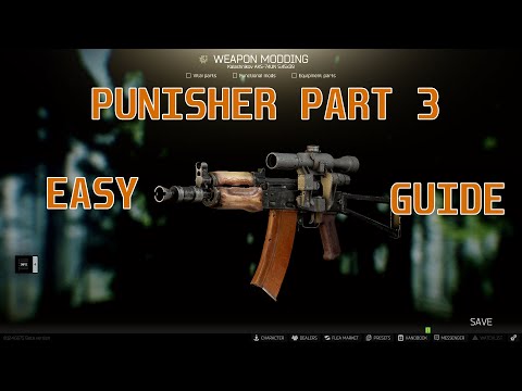 PUNISHER PART 3 - Easy Guide - SCOPED AK74UN - Escape From Tarkov