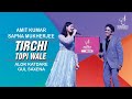 TIRCHI TOPI WALE ओये ओये OYE OYE ALOK KATDARE GUL SAXENA SIDDHARTH ENTERTAINERS