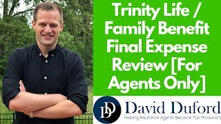 Trinity Life / Family Benefit Final Expense Review [For Agents Only]