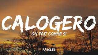 Calogero - On fait comme si (Paroles)