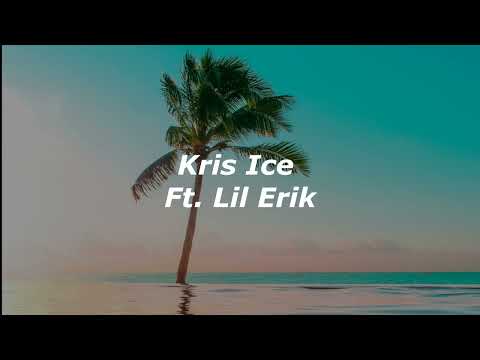 Kris ice - Tropical ft. Lil Erik (Video Lyric)