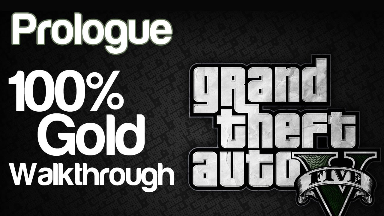 Grand Theft Auto 5 - Prologue - 100% Gold Rating Walkthrough | WikiGameGuides