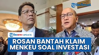 Menteri Rosan Bantah Statement Menkeu Purbaya soal Iklim Investasi Indonesia Berantakan