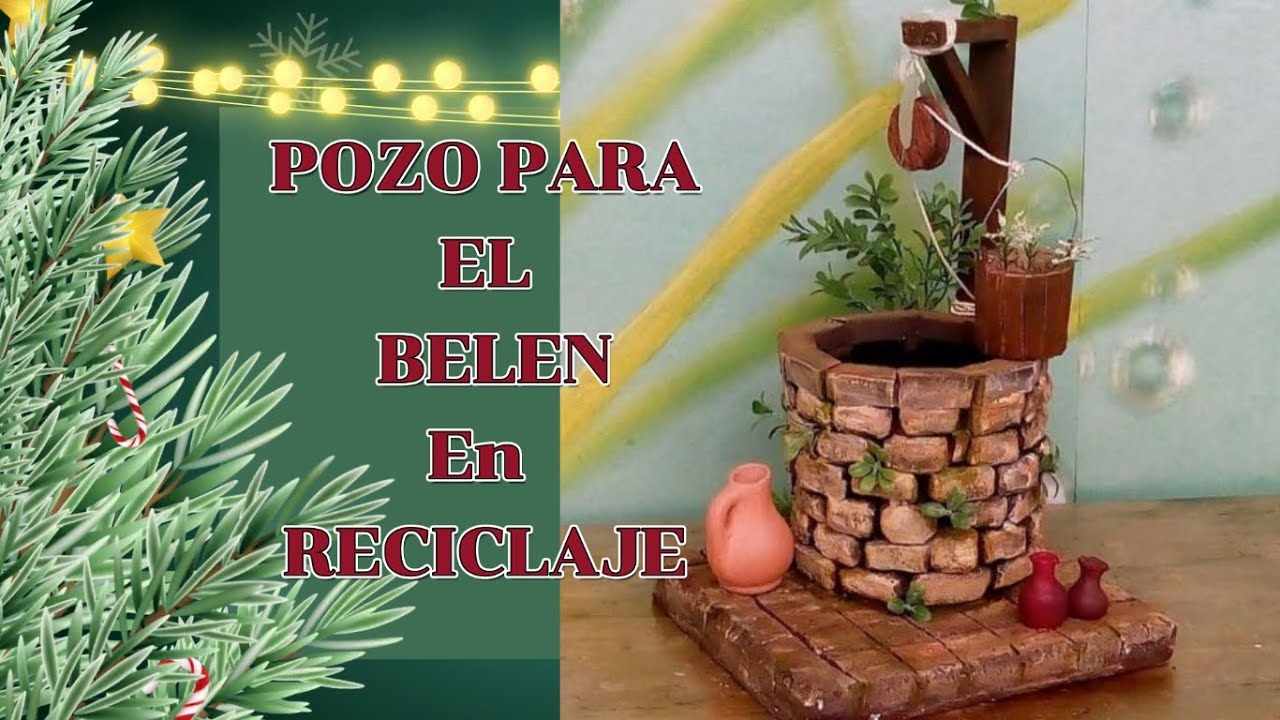 POZO Para El BELÉN En RECICLAJE/ well for the Bethlehem in recycling.