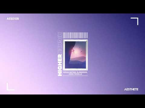 Kenan Waters, Slenderino & Kiera Twizelle - Higher - Kenan Waters, Slenderino, Kiera Twizelle