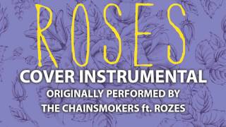 Roses (Cover Instrumental) [In the Style of The Chainsmokers ft. Rozes]