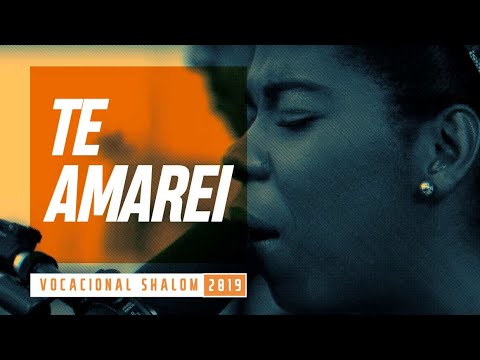 Te amarei | VOCACIONAL 2019