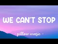 We Can't Stop - Miley Cyrus (Lyrics) 🎵