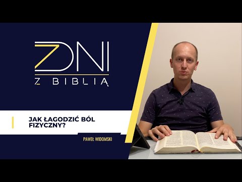 7 dni z Biblią #40 Jak łagodzić ból fizyczny?