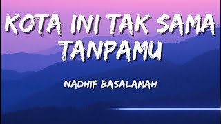 Download lagu Nadhif Basalamah (with Aziz Harun & Aisha Retno) - kota ini tak sama tanpamu mp3