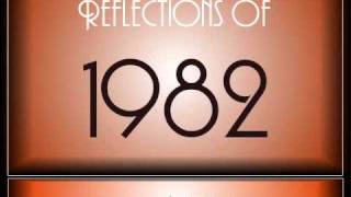Reflections Of 1982 ♫ ♫  [90 Songs]