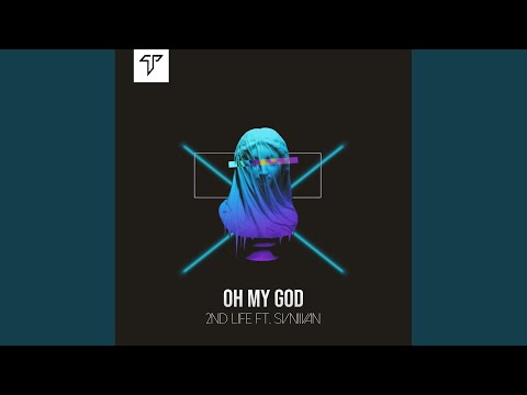 Oh My God (feat. Svniivan)