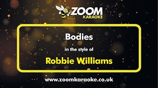 Robbie Williams - Bodies - Karaoke Version from Zoom Karaoke