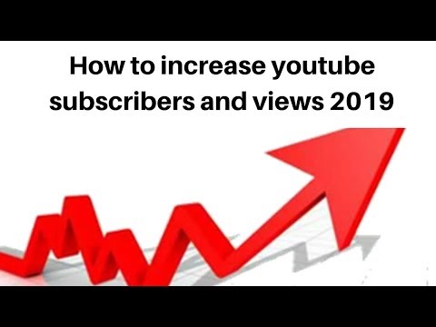 How to get more youtube views and subscribers 2019