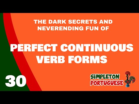 The Dark Secrets of Perfect Continuous Verbs in European Portuguese