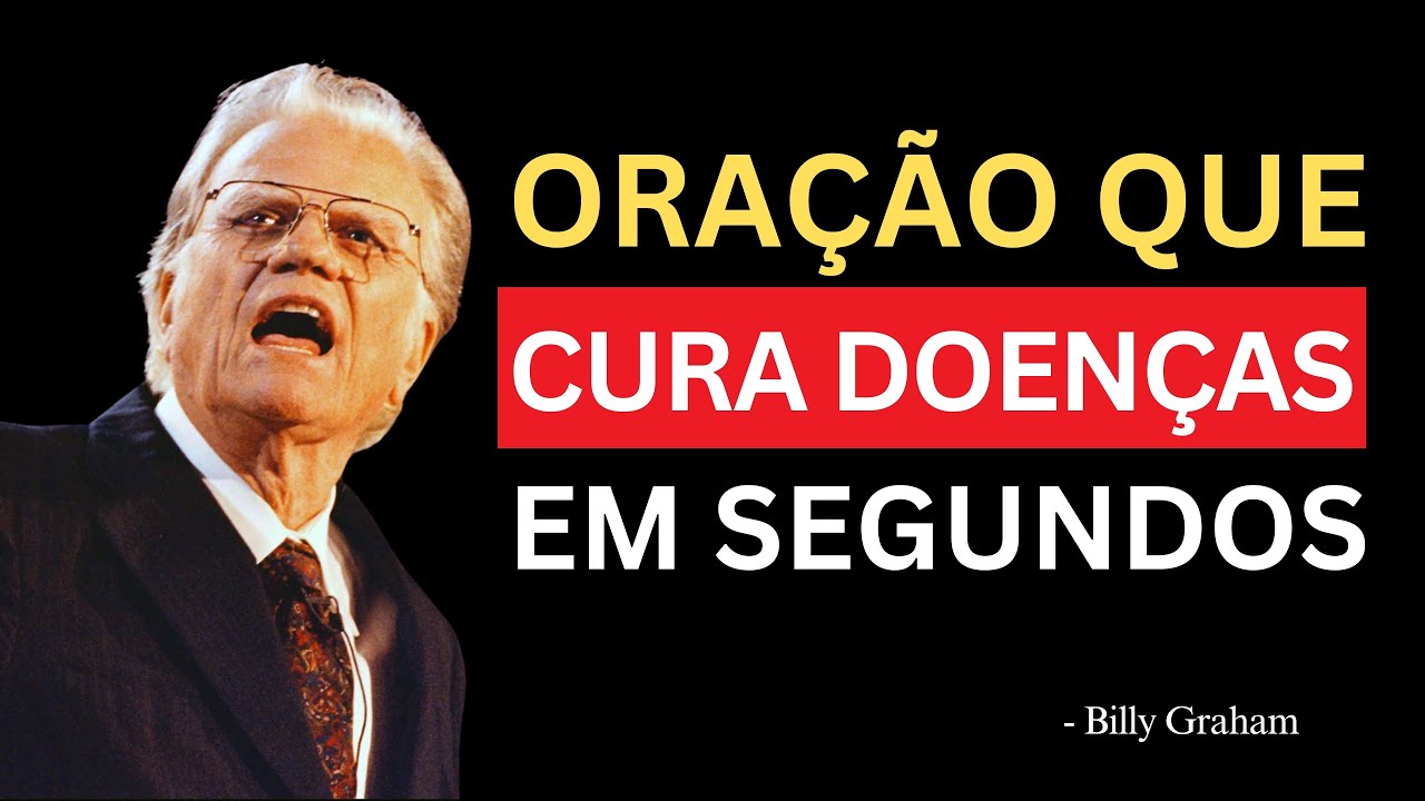 SE VOCÊ ORAR ASSIM, SERÁ CURADO DE QUALQUER DOENÇA | Billy Graham