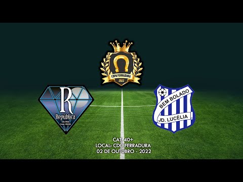 República 3 x 0 Bem Bolado - COPA CDC FERRADURA 40+ (02/10/2022)