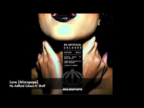 No Artificial Colours ft. Sheff - Love [Micropope]