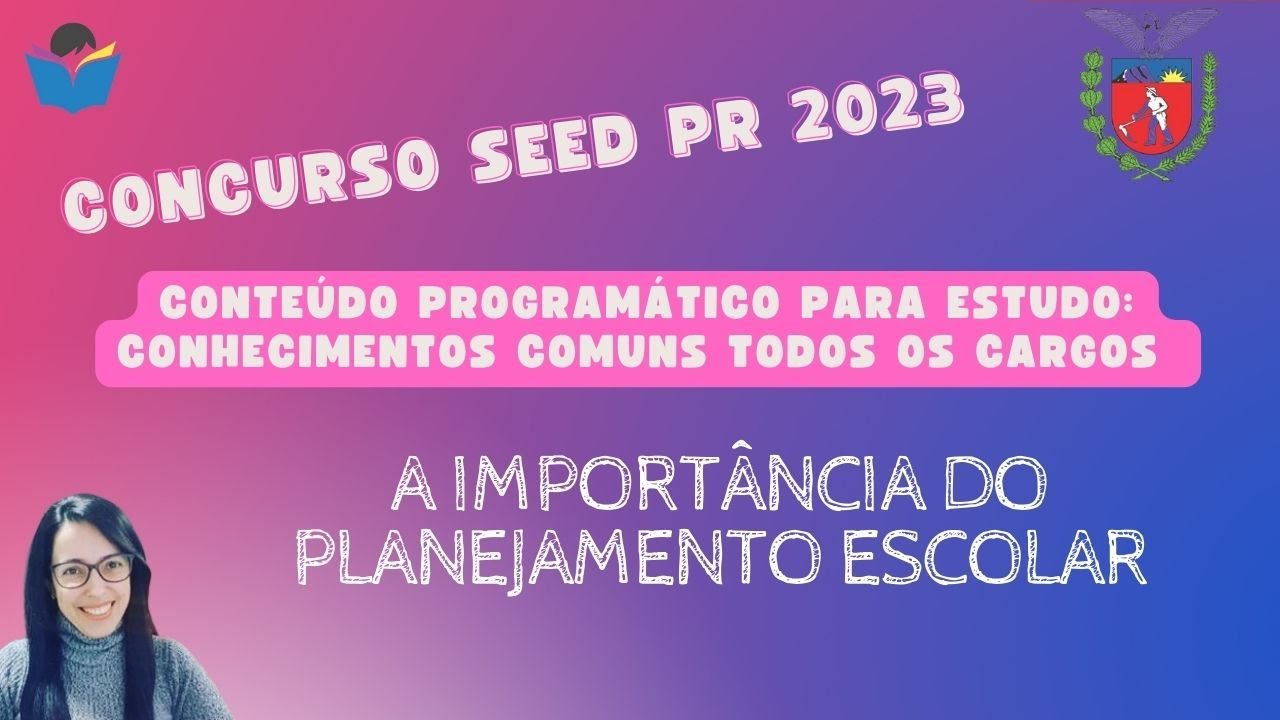 📝 CONTEÚDO PROGRAMÁTICO PARA ESTUDO:  A IMPORTÂNCIA DO PLANEJAMENTO ESCOLAR.
