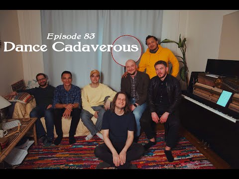 Eugene's House Sessions: Episode 83. Dance Cadaverous