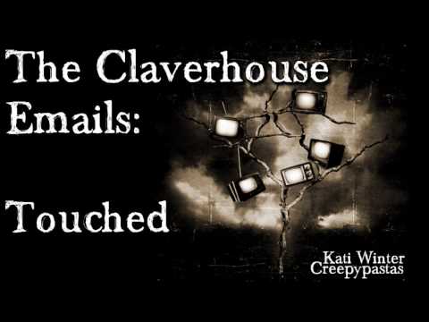 The Claverhouse Emails: Touched (unheimliche Kurzgeschichten)
