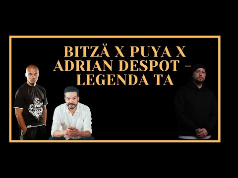 Bitză x Puya x Adrian Despot  – Legenda Ta (Versuri)
