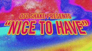 070 Shake - Nice To Have (Audio)
