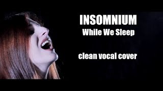 Katerina Zabolotskaya - While We Sleep (Insomnium clean vocal cover)