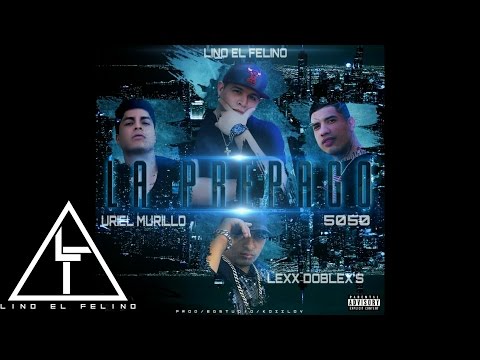 Lino el Felino - La Prepago ft 5050, Lexx Doblex's & Uriel Murillo [Audio Oficial]