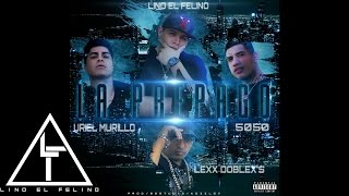 Lino el Felino - La Prepago ft 5050, Lexx Doblex's &amp; Uriel Murillo [Audio Oficial]
