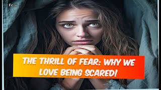 Download lagu The Thrill of Fear: Why We Love Being Scared! mp3