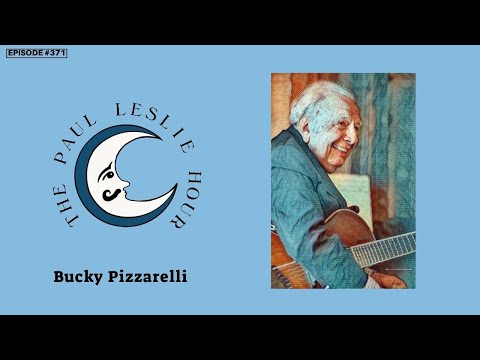 Bucky Pizzarelli Interview on The Paul Leslie Hour