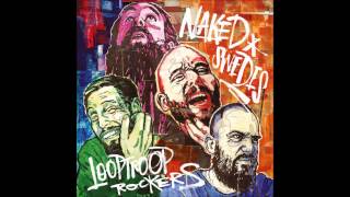 Looptroop Rockers - Illegal (naked swedes) HD