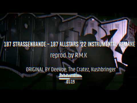 187 Strassenbande - 187 Allstars ‘22 INSTRUMENTAL REMAKE (reprod. by R.M.K)