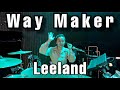 Way Maker (Leeland) Drum Cam by Kezia Grace