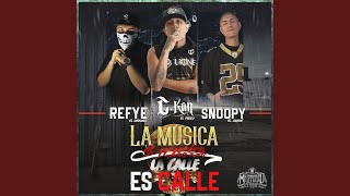 La Musica es Musica, La Calle es Calle (feat. Refye el Demonio &amp; Snoopy el Coyote)