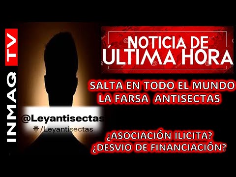 SALTA EN TODO EL MUNDOLA FARSA  ANTISECTAS