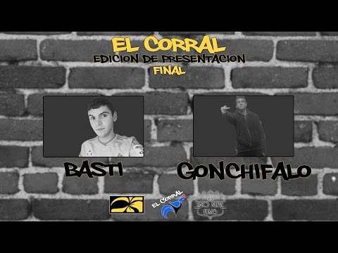 El Corral - Basti vs Gonchifalo (Final) | Edición de Presentación