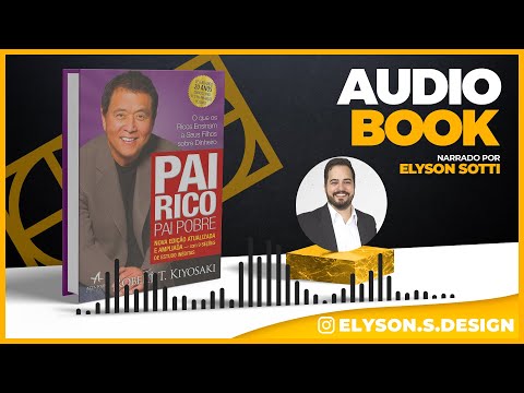 Pai Rico Pai Pobre  - Robert T. Kiyosaki | AudioBook 🎧 Completo | Narração Elyson Sotti