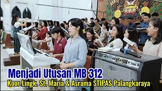 Download lagu Menjadi Utusan MB 312 Lagu Penutup Koor Lingk. Santa Maria & Asrama STIPAS Palangkaraya mp3