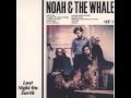 Noah And The Whale-Just Me Before We Met