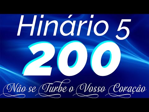 HINO 200 CCB (MAIS ORIGINAL) - Não se Turbe o Vosso Coração - HINÁRIO 5 COM LETRAS