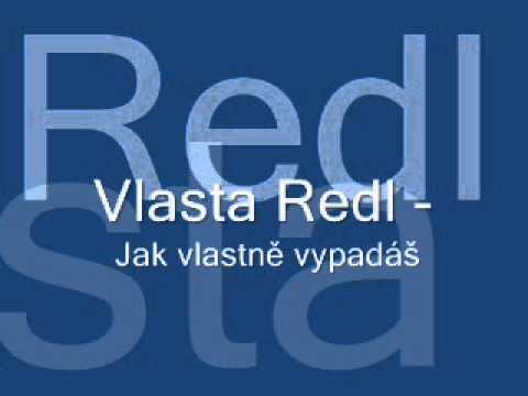 Vlasta Redl - Jak vlastně vypadáš