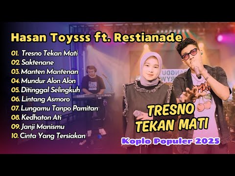 Hasan Aftershine Ft Restianade - TRESNO TEKAN MATI - SAKTENANE || KOPLO POPULER 2025