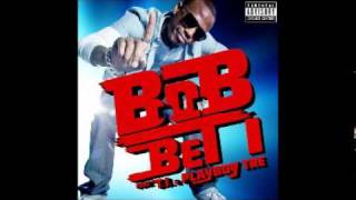 B.o.B- Bet I ft. T.I and Playboy Tre
