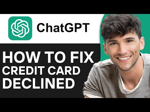How To Fix If ChatGPT Plus Credit Card Has Been Declined (2024)