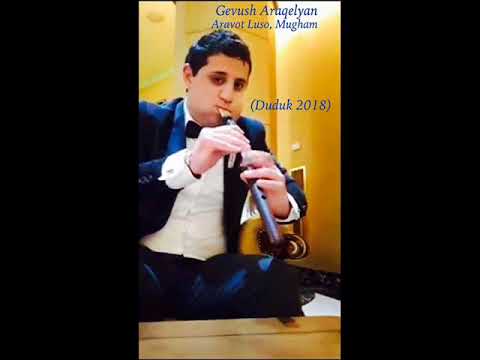 Gevush Araqelyan - Aravot Luso and Mugham Sahari 2018 - ///***DUDUK***///