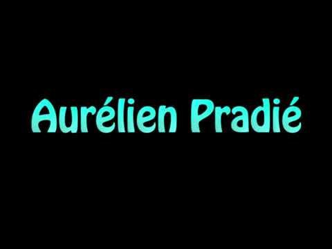 Learn How To Pronounce Aurelien Pradie